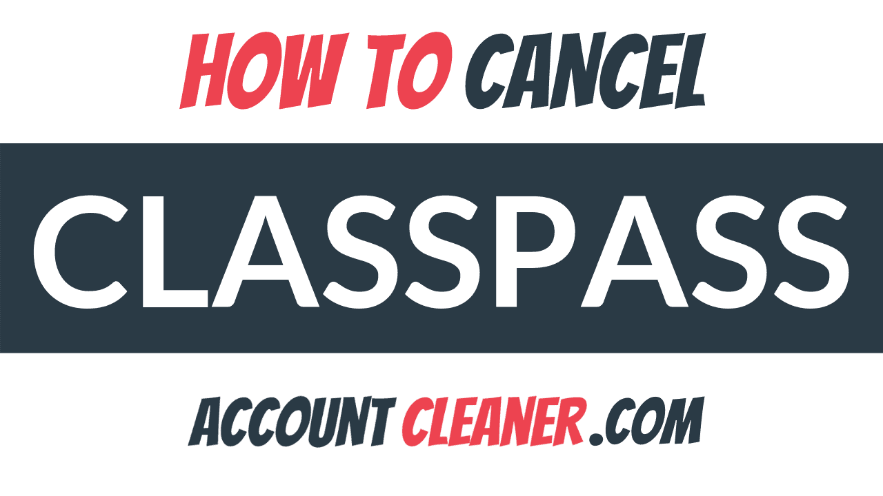 How to Cancel ClassPass - Account Cleaner