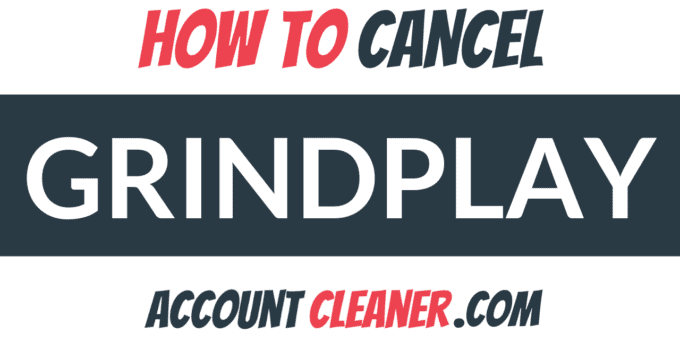 How to Cancel Grindplay