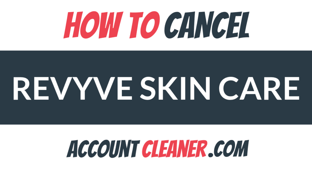 How to Cancel Revyve Skin Care