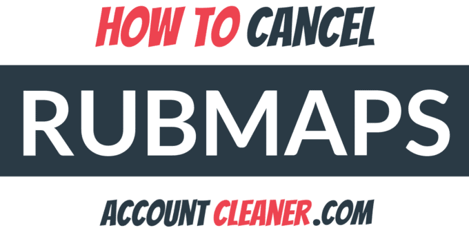 How to Cancel Rubmaps