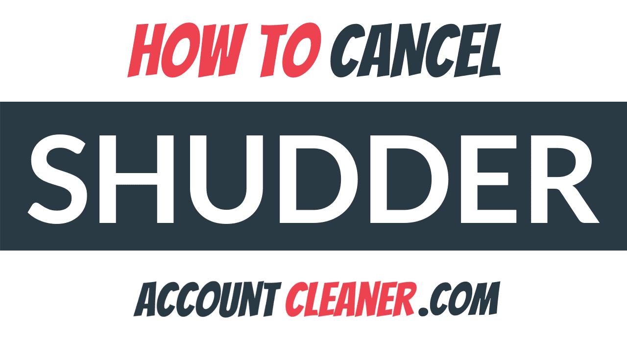 how-to-cancel-shudder-account-cleaner