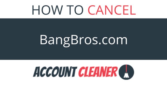 How to Cancel BangBros.com