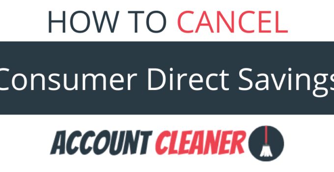 How to Cancel Consumer Direct Savings