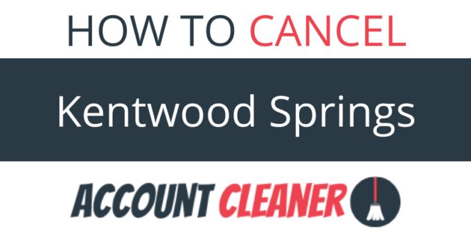 How to Cancel Kentwood Springs