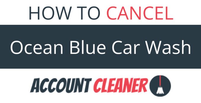 How to Cancel Ocean Blue Car Wash